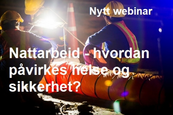 Nattarbeid - hvordan påvirkes helse og sikkerhet?